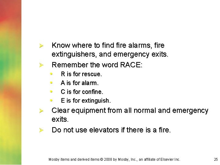 Ø Ø Know where to find fire alarms, fire extinguishers, and emergency exits. Remember