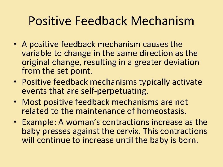 Positive Feedback Mechanism • A positive feedback mechanism causes the variable to change in Positive Feedback Mechanism • A positive feedback mechanism causes the variable to change in