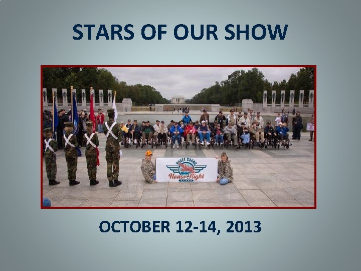 STARS OF OUR SHOW OCTOBER 12 -14, 2013 
