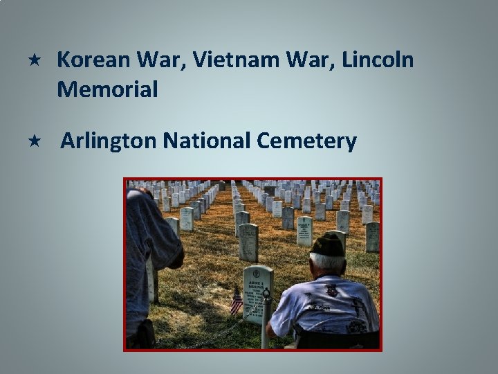  Korean War, Vietnam War, Lincoln Memorial Arlington National Cemetery 