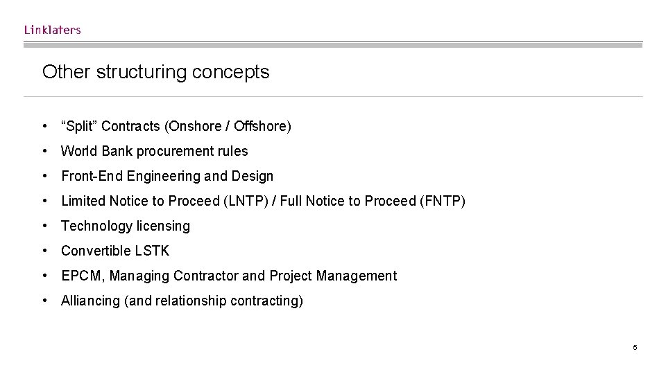 Other structuring concepts • “Split” Contracts (Onshore / Offshore) • World Bank procurement rules
