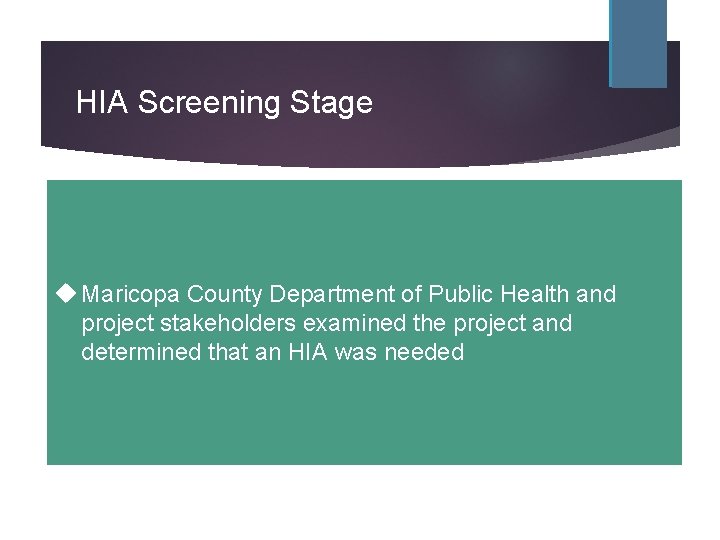 HIA Screening Stage u Maricopa County Department of Public Health and project stakeholders examined