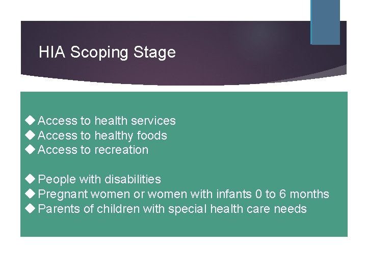 HIA Scoping Stage u Access to health services u Access to healthy foods u