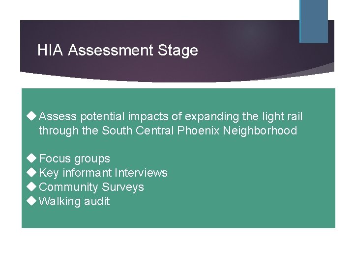 HIA Assessment Stage u Assess potential impacts of expanding the light rail through the