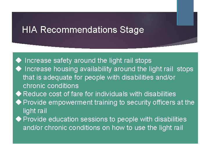 HIA Recommendations Stage u Increase safety around the light rail stops u Increase housing