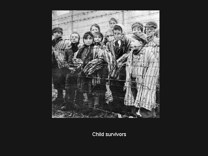Child survivors 