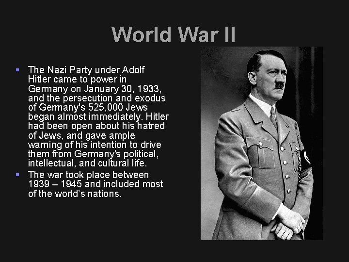 World War II § The Nazi Party under Adolf Hitler came to power in