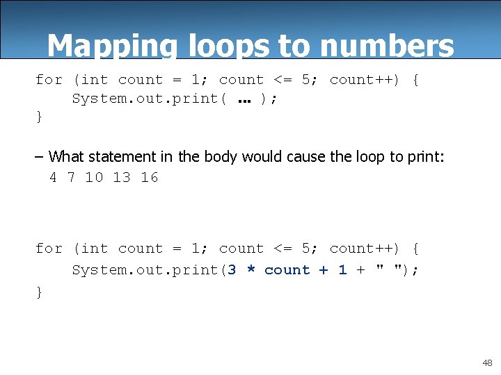 Mapping loops to numbers for (int count = 1; count <= 5; count++) {