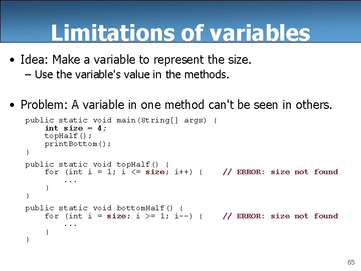 Limitations of variables • Idea: Make a variable to represent the size. – Use