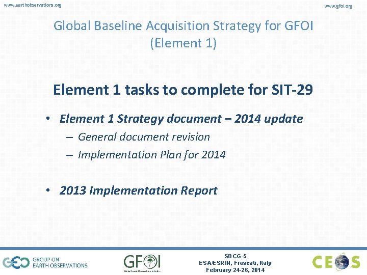 www. earthobservations. org www. gfoi. org Global Baseline Acquisition Strategy for GFOI (Element 1)