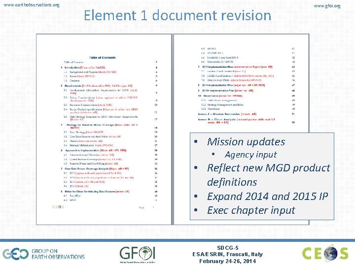 www. earthobservations. org Element 1 document revision www. gfoi. org • Mission updates •