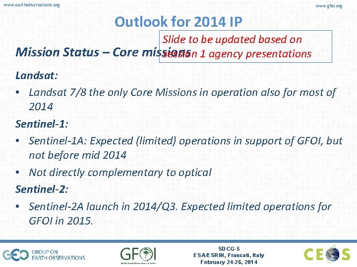 www. earthobservations. org www. gfoi. org Outlook for 2014 IP Slide to be updated