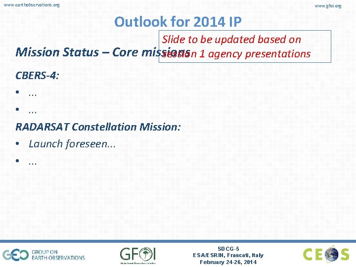 www. earthobservations. org www. gfoi. org Outlook for 2014 IP Slide to be updated