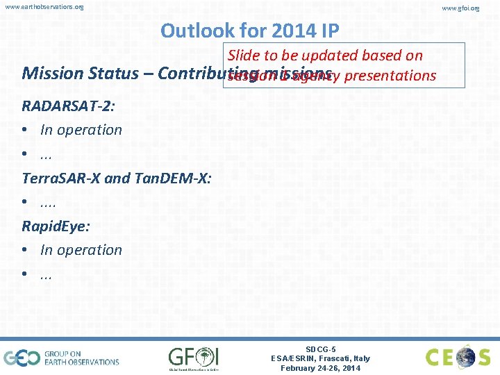 www. earthobservations. org www. gfoi. org Outlook for 2014 IP Slide to be updated