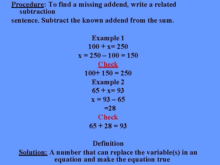 Procedure: To find a missing addend, write a related subtraction sentence. Subtract the known