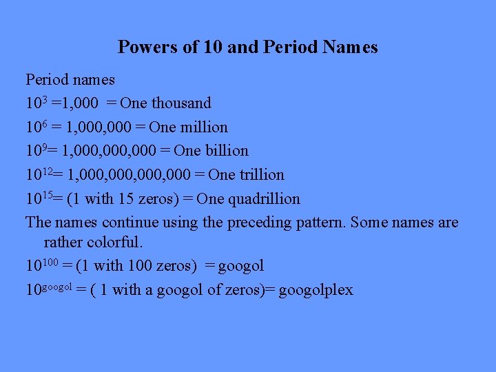 Powers of 10 and Period Names Period names 103 =1, 000 = One thousand