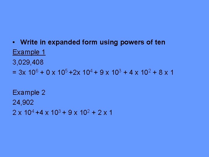  • Write in expanded form using powers of ten Example 1 3, 029,