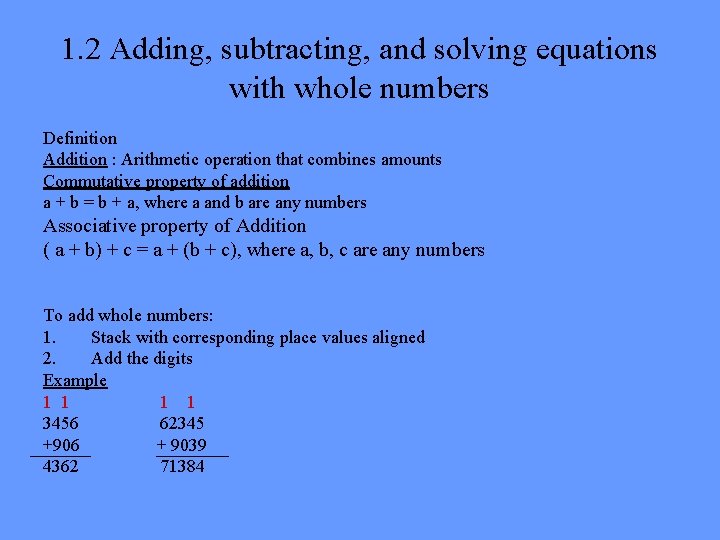 1. 2 Adding, subtracting, and solving equations with whole numbers Definition Addition : Arithmetic