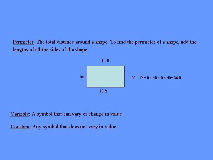 Perimeter: The total distance around a shape. To find the perimeter of a shape,