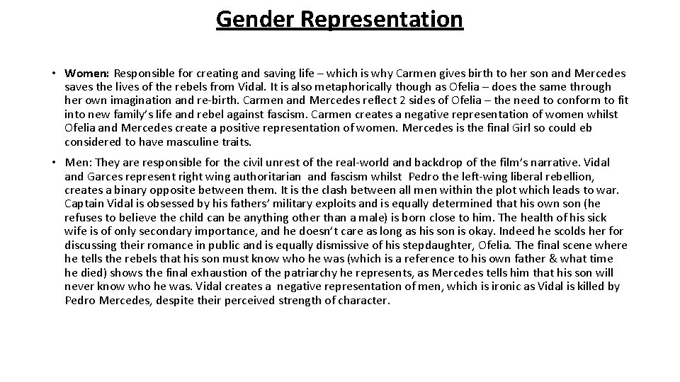 Gender Representation • Women: Responsible for creating and saving life – which is why