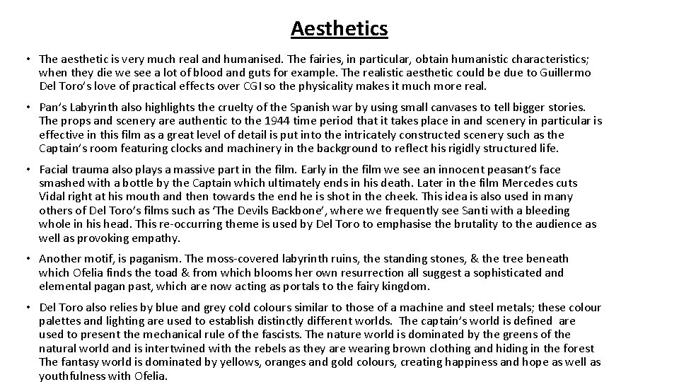 Aesthetics • The aesthetic is very much real and humanised. The fairies, in particular,