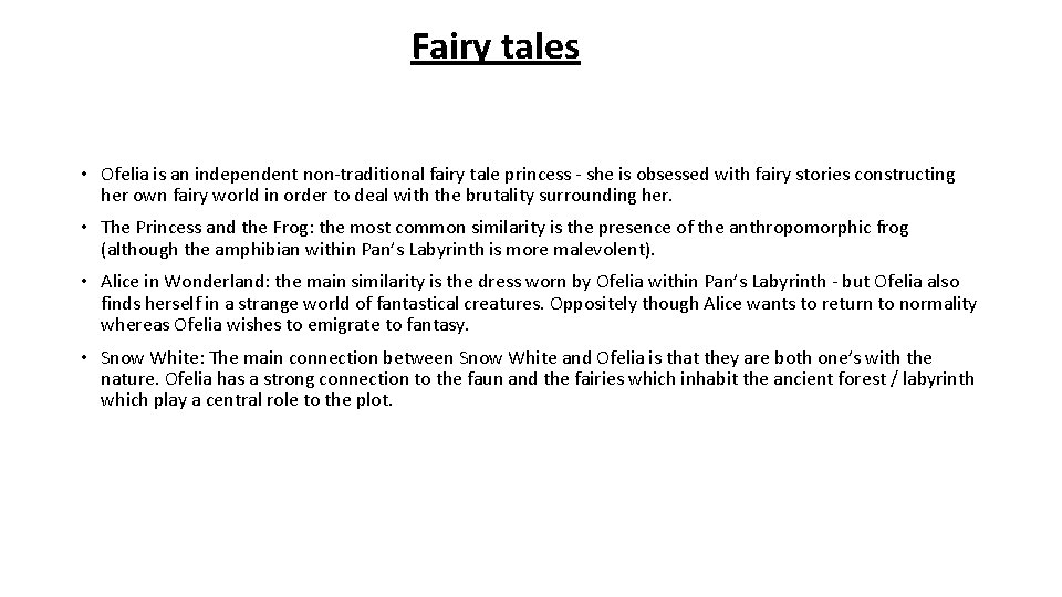 Fairy tales • Ofelia is an independent non-traditional fairy tale princess - she is