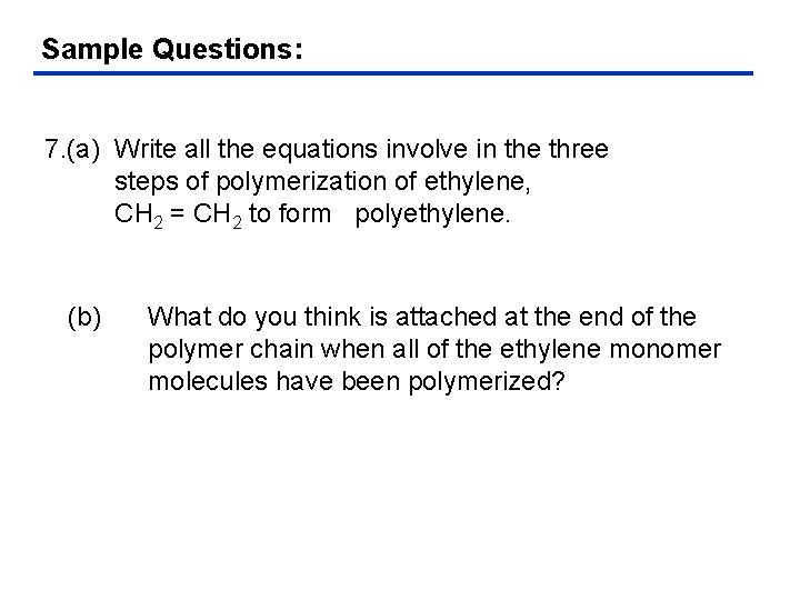 Sample Questions: 7. (a) Write all the equations involve in the three steps of