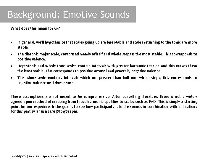 Background: Emotive Sounds What does this mean for us? • In general, we’ll hypothesize