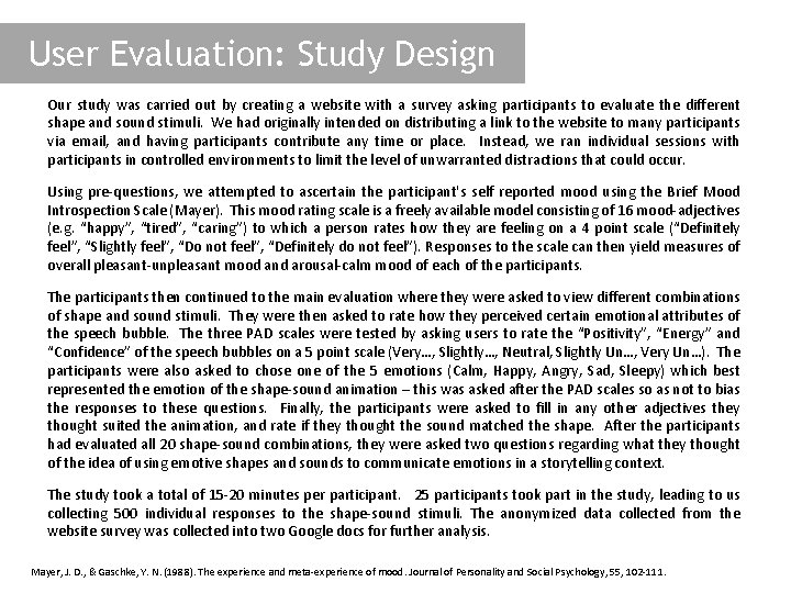 User Evaluation: Study Design Our study was carried out by creating a website with