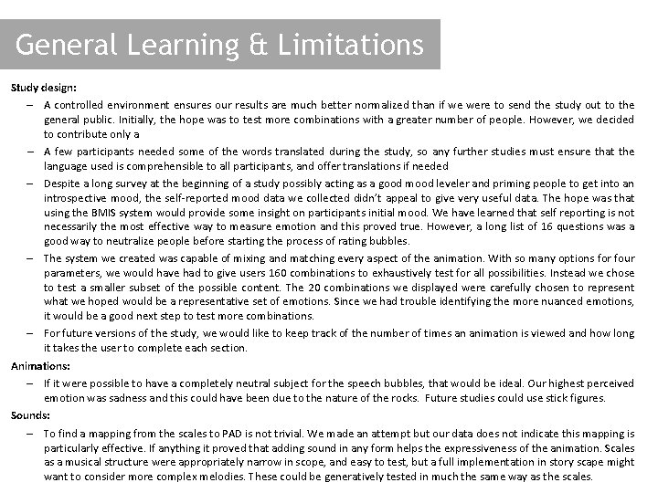 General Learning & Limitations Study design: – A controlled environment ensures our results are