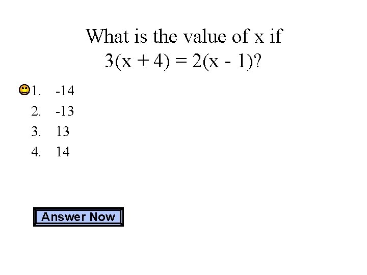 What is the value of x if 3(x + 4) = 2(x - 1)?