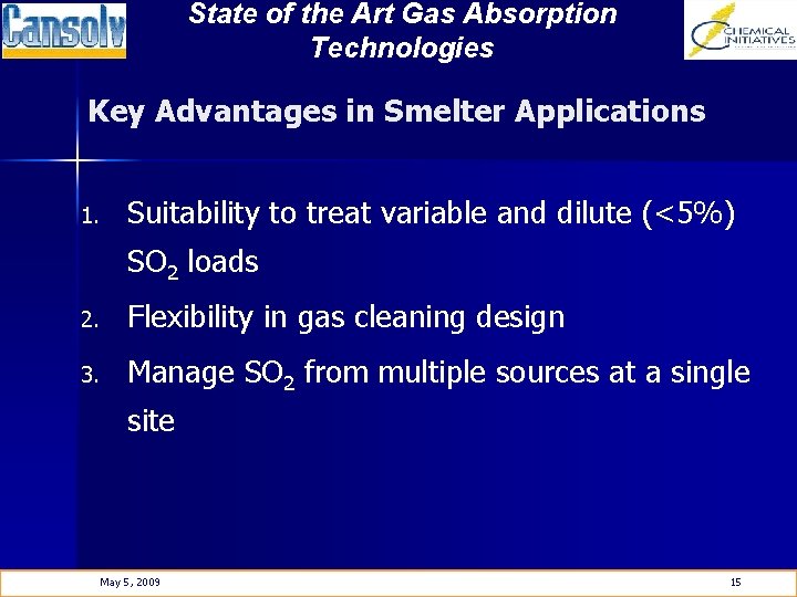 State of the Art Gas Absorption Technologies Key Advantages in Smelter Applications 1. Suitability
