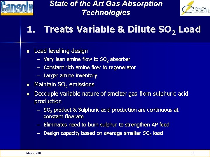 State of the Art Gas Absorption Technologies 1. Treats Variable & Dilute SO 2