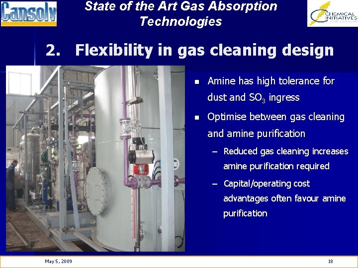 State of the Art Gas Absorption Technologies 2. Flexibility in gas cleaning design n