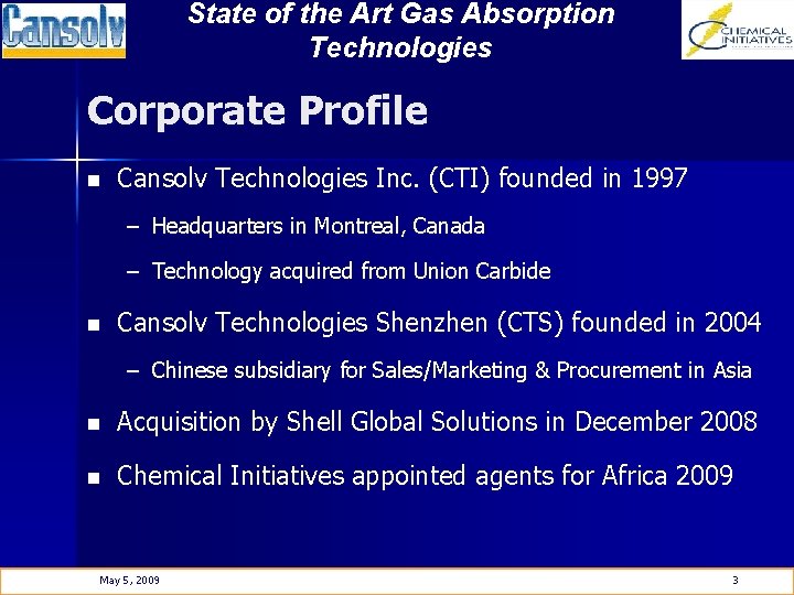 State of the Art Gas Absorption Technologies Corporate Profile n Cansolv Technologies Inc. (CTI)