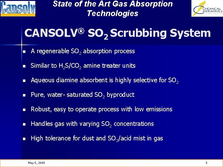 State of the Art Gas Absorption Technologies CANSOLV® SO 2 Scrubbing System n A