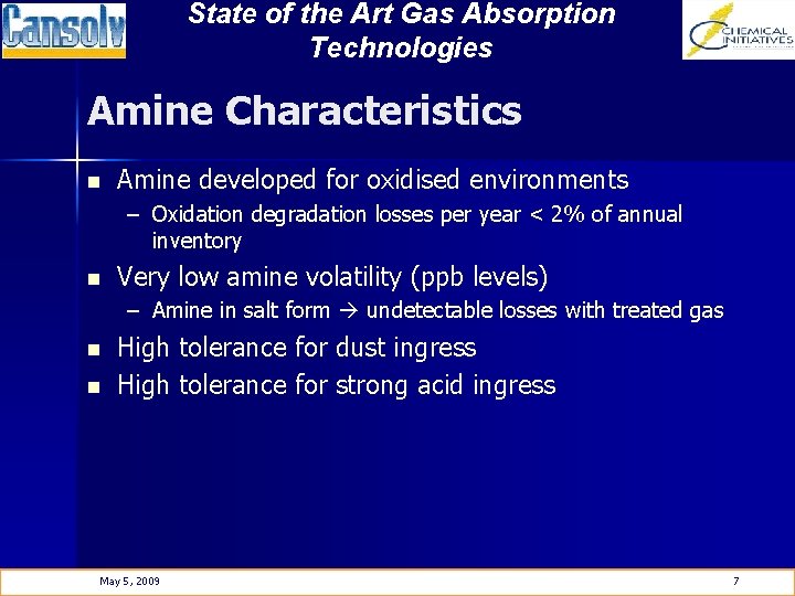 State of the Art Gas Absorption Technologies Amine Characteristics n Amine developed for oxidised