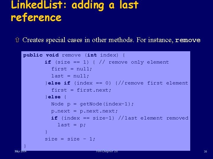 Linked. List: adding a last reference ñ Creates special cases in other methods. For