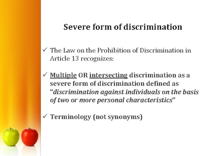 Severe form of discrimination ü The Law on the Prohibition of Discrimination in Article