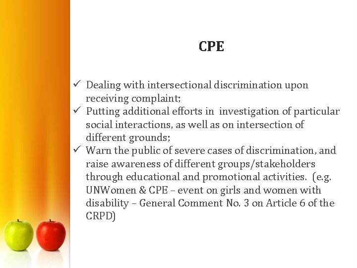 CPE ü Dealing with intersectional discrimination upon receiving complaint; ü Putting additional efforts in