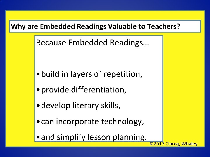 Why are Embedded Readings Valuable to Teachers? Because Embedded Readings… • build in layers
