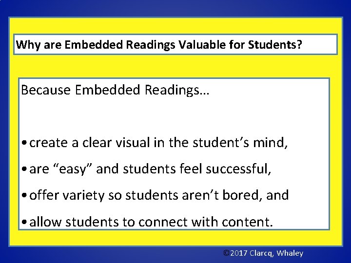 Why are Embedded Readings Valuable for Students? Because Embedded Readings… • create a clear