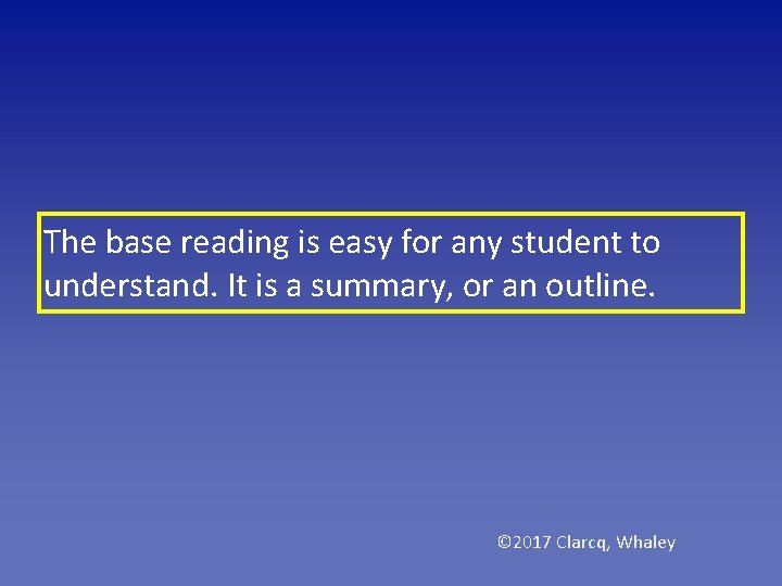 The base reading is easy for any student to understand. It is a summary,