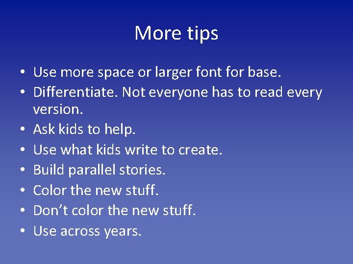 More tips • Use more space or larger font for base. • Differentiate. Not