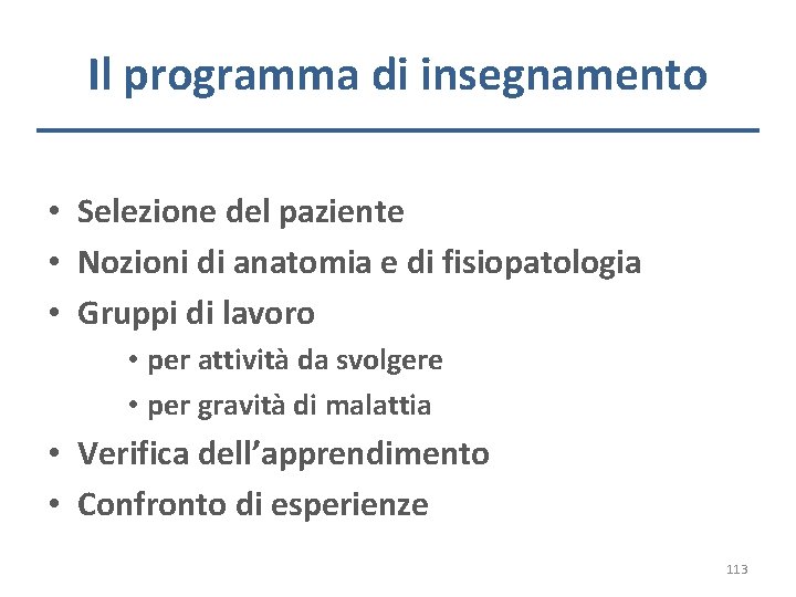 Il programma di insegnamento • Selezione del paziente • Nozioni di anatomia e di