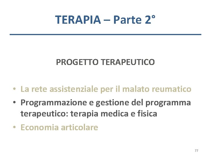 TERAPIA – Parte 2° PROGETTO TERAPEUTICO • La rete assistenziale per il malato reumatico