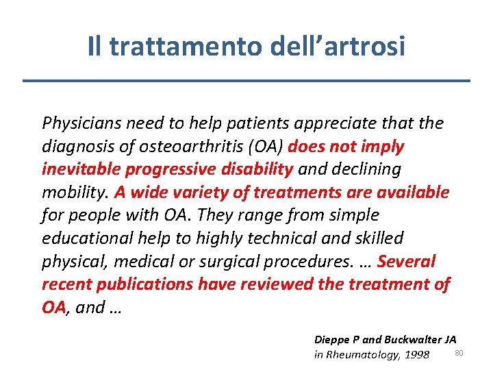 Il trattamento dell’artrosi Physicians need to help patients appreciate that the diagnosis of osteoarthritis