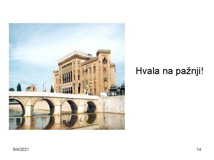 Hvala na pažnji! 9/4/2021 14 