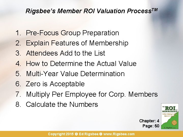 Rigsbee’s Member ROI Valuation Process. TM 1. 2. 3. 4. 5. 6. 7. 8.