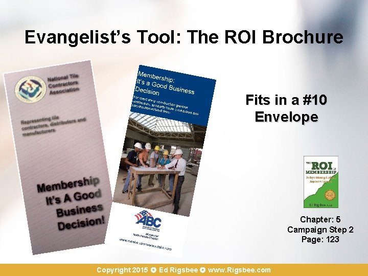 Evangelist’s Tool: The ROI Brochure Fits in a #10 Envelope Chapter: 5 Campaign Step